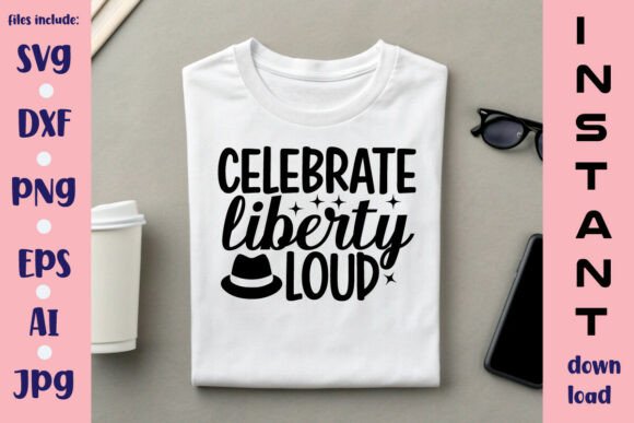 Celebrate Liberty Loud SVG Design