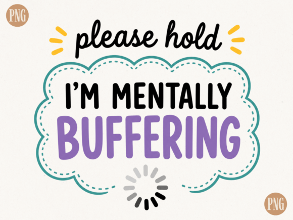 I’m Mentally Buffering Funny Quote PNG: A Digital Design for Creative Expression