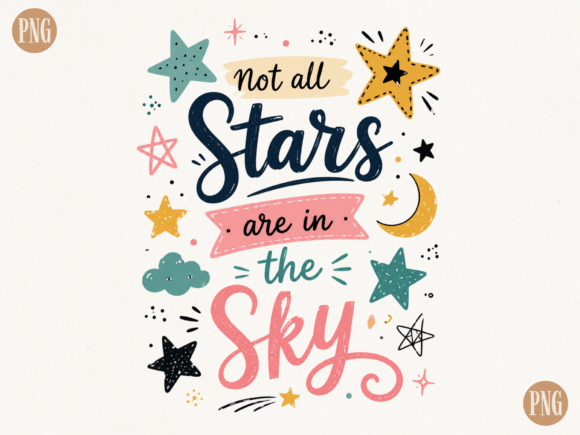 Not All Stars Are in the Sky Inspiration