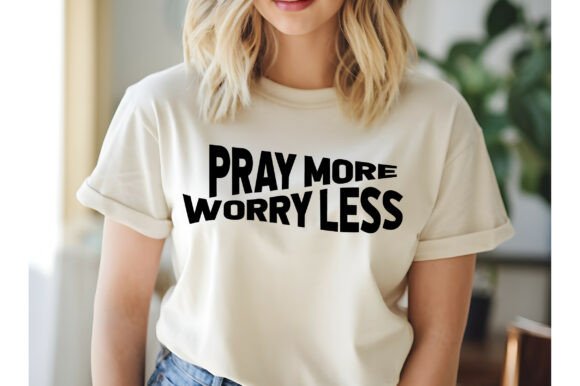 Pray More Worry Less SVG